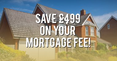 Save £499 
on your 
mortgage fee!